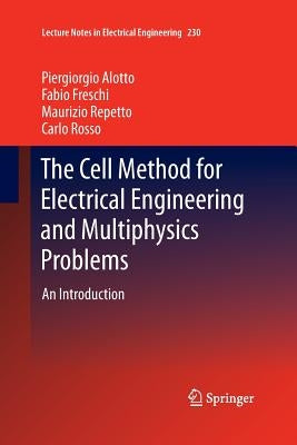 The Cell Method for Electrical Engineering and Multiphysics Problems: An Introduction by Alotto, Piergiorgio