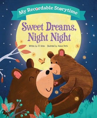 My Recordable Storytime: Sweet Dreams, Night Night by Green, Jd