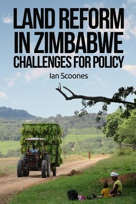 Land Reform in Zimbabwe: Challenges for Policy by Scoones, Ian