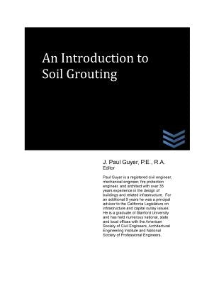 An Introduction to Soil Grouting by Guyer, J. Paul