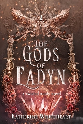 The Gods of Eadyn by Whiteheart, Katherine