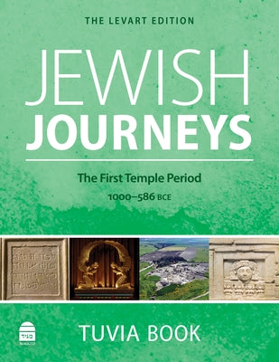 Jewish Journeys: The First Temple Period: 1000-586 Bce by Book, Tuvia
