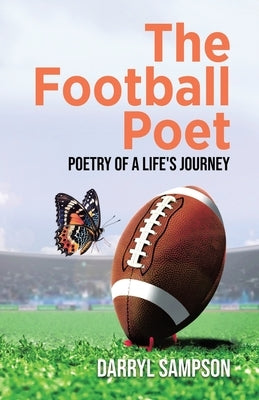 The Football Poet: Poetry of a Life's Journey by Sampson, Darryl