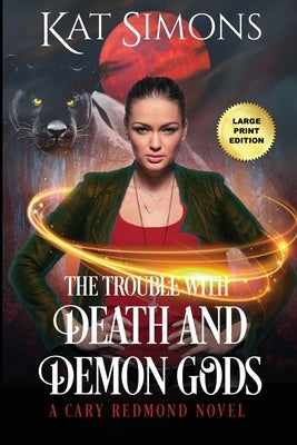 The Trouble with Death and Demon Gods: Large Print Edition by Simons, Kat
