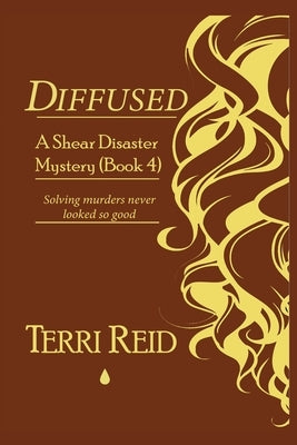 Diffused - A Shear Disaster Mystery (Book 4) by Reid, Terri