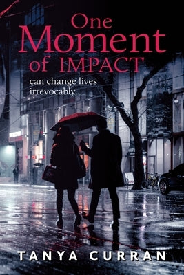 One Moment of Impact by Curran, Tanya