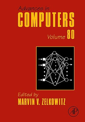 Advances in Computers: Volume 80 by Zelkowitz, Marvin