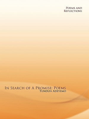 In Search of a Promise: Poems by Adeyemo, Tundun