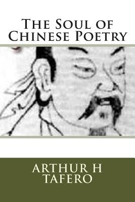 The Soul of Chinese Poetry by Tafero, Wang Lijun