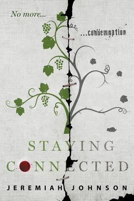Staying Connected: No more condemnation by Johnson, Jeremiah