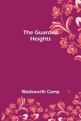 The Guarded Heights by Camp, Wadsworth