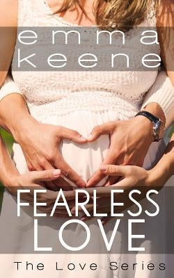 Fearless Love by Keene, Emma