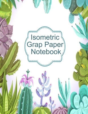 Isometric Graph Paper Notebook: Graphic Paper Composition Notepad (.28 per side) To Draw Puzzles, Complex or Labyrinthine 3D Images With Boxes - Geome by Isometry, Artsy