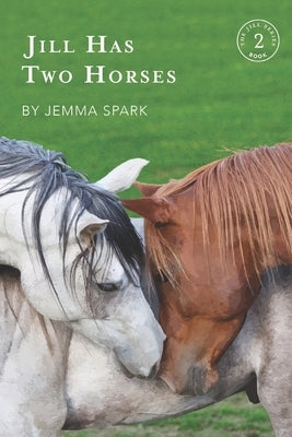 Jill Has Two Horses by Spark, Jemma