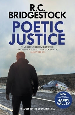 Poetic Justice: The utterly gripping prequel to the DI Jack Dylan crime thrillers by Bridgestock, R. C.