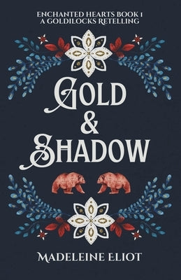 Gold & Shadow: A Sweet & Spicy Goldilocks Retelling by Eliot, Madeleine
