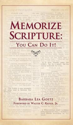 Memorize Scripture: You Can Do It! by Goetz, Barbara Lea