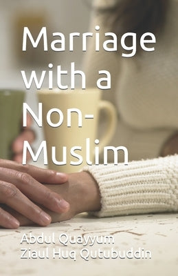 Marriage with a Non-Muslim by Qutubuddin, Ziaul Huq