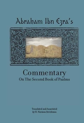 Rabbi Abraham Ibn Ezra's Commentary on the Second Book of Psalms: Chapters 42-72 by Ibn Ezra, Abraham