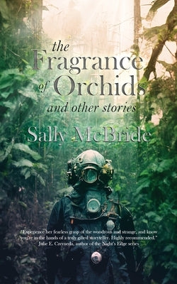 The Fragrance of Orchids and Other Stories by McBride, Sally