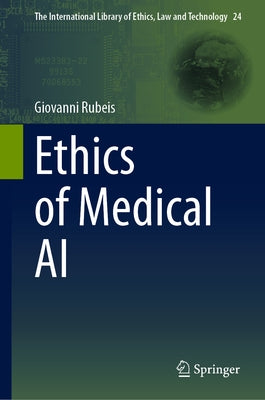 Ethics of Medical AI by Rubeis, Giovanni