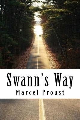Swann's Way: In Search of Lost Time #1 by Scott Moncrieff, C. K.