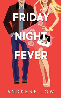 Friday Night Fever by Low, Andrene