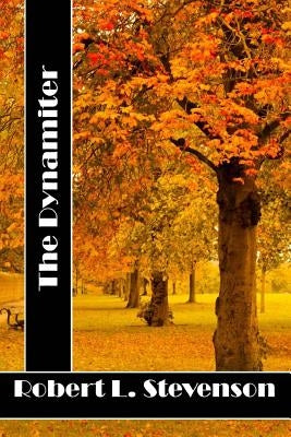 The Dynamiter: (Robert Louis Stevenson Classics Collection) by Stevenson, Robert Louis