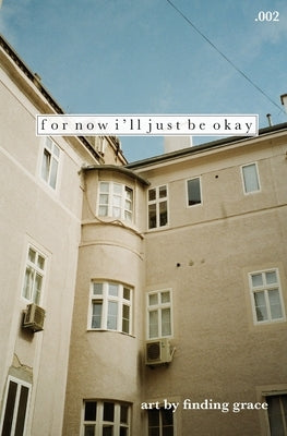 for now i'll just be okay .002 by Gellatly, Grace