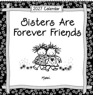 2027 Sisters Are Forever Friends by Marci