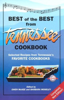 Best of the Best from Tennessee Cookbook: Selected Recipes from Tennessee's Favorite Cookbooks by McKee, Gwen