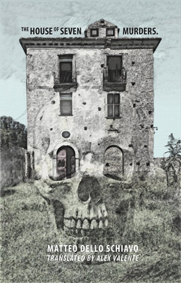 The House of Seven Murders by Dello Schiavo, Matteo