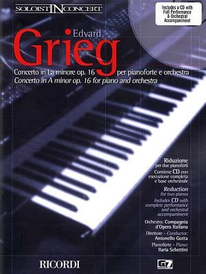 Concerto in a Minor, Op. 16: For Piano and Orchestra Soloist in Concert Series by Grieg, Edvard