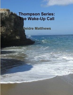 Thompson Series: The Wake-Up Call by Matthews, Deidre