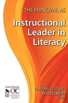 The Principal as Instructional Leader in Literacy by Ontario Principals′ Council
