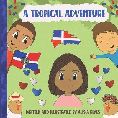 A Tropical Adventure by Reyes, Alisia