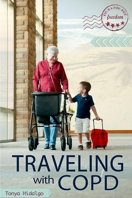 Traveling With COPD by Hidalgo, Tonya