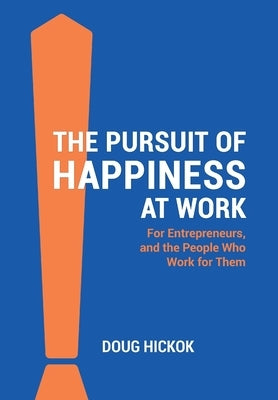 The Pursuit of Happiness at Work by Hickok, Doug