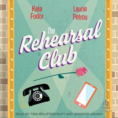 The Rehearsal Club by Petrou, Laurie