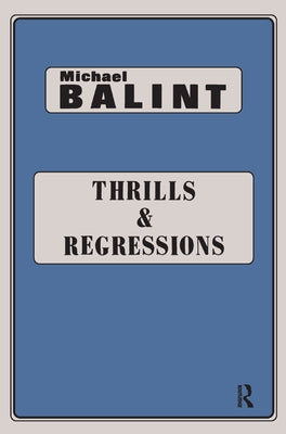 Thrills and Regressions by Balint, Michael