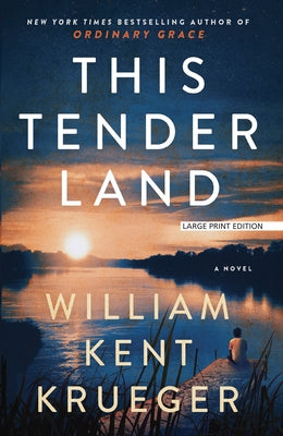 This Tender Land by Krueger, William Kent