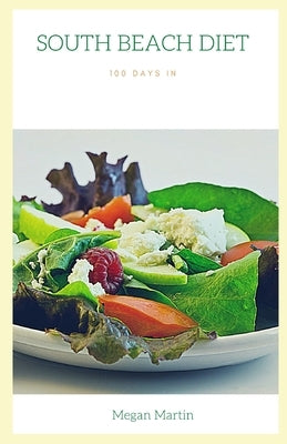 South Beach Diet: 100 Days in by Martin, Megan