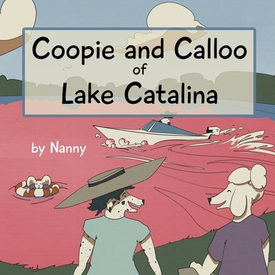 Coopie and Calloo of Lake Catalina by Nanny