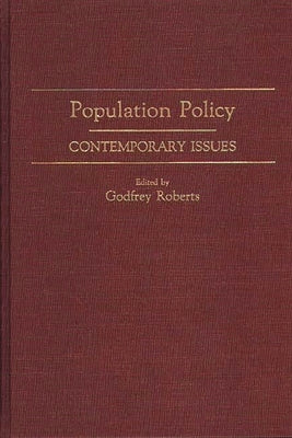 Population Policy: Contemporary Issues by Roberts, Godfrey