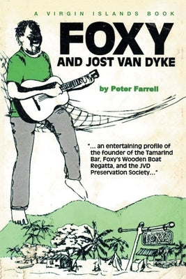 A Virgin Islands Book: Foxy and Jost Van Dyke by Farrell, Peter