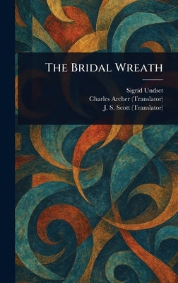 The Bridal Wreath by Undset, Sigrid