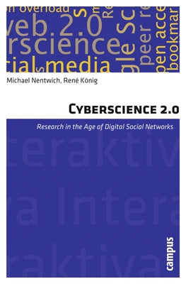 Cyberscience 2.0: Research in the Age of Digital Social Networks by Nentwich, Michael