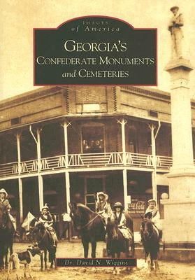 Georgia's Confederate Monuments and Cemeteries by Wiggins, David N.