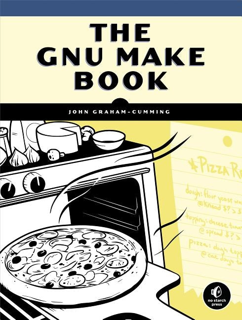 The GNU Make Book by Graham-Cumming, John