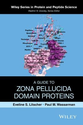 A Guide to Zona Pellucida Domain Proteins by Litscher, Eveline S.